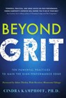 Beyond Grit: Ten Powerful Practices to Gain the High-Performance Edge - Cindra Kamphoff - 9781634890816