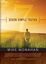 Seven Simple Truths - Mike Monahan - 9781634912051