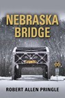 Nebraska Bridge - Robert Allen Pringle - 9781634913270