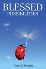 Blessed Possibilities - Gary M Douglas - 9781634930468