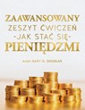 Zaawansowany zeszyt ¿wicze¿ "Jak sta¿ si¿ pieni¿dzmi" (Polish) - Gary M. Douglas - 9781634937443