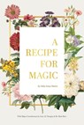 A Recipe for Magic - Julia Sotas Mattis - 9781634937566