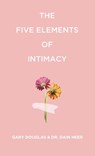 The Five Elements of Intimacy - Gary M. M. Douglas - 9781634937610