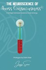The Neuroscience of Access Consciousness® - Juanjo Suárez - 9781634937634