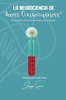 La Neurociencia de Access Consciousness® - Juanjo Suárez - 9781634937658