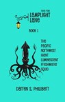 Tales from Lamplight Lane Book I: Squid - Darren S. Philibert - 9781634950213