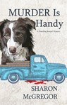 Murder is Handy - Sharon McGregor - 9781634950350