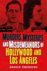 Murders, Mysteries, and Misdemeanors of Hollywood and Los Angeles - OBERDING,  Janice - 9781634992817