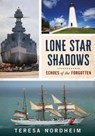Lone Star Shadows: Echoes of the Forgotten - Teresa Nordheim - 9781634995559