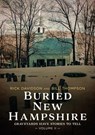Buried New Hampshire: Graveyards Have Stories to Tell, Volume II - Rick Davidson - 9781634995689