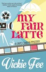 My Fair Latte - Vickie Fee - 9781635115796