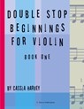 Double Stop Beginnings for Violin, Book One - Cassia Harvey - 9781635230499