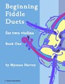 Beginning Fiddle Duets for Two Violins, Book One - Myanna Harvey - 9781635231342