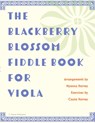 The Blackberry Blossom Fiddle Book for Viola - Myanna Harvey ; Cassia Harvey - 9781635232189