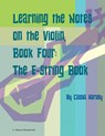 Learning the Notes on the Violin, Book Four, The E-String Book - Cassia Harvey - 9781635232899