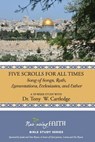 Five Scrolls for All Times: Song of Songs, Ruth, Lamentations, Ecclesiastes, and Esther - Tony W. Cartledge - 9781635280210