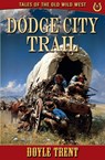 Dodge City Trail - Doyle Trent - 9781635295641