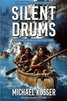 Silent Drums: First Frontier Series - Book 2: Pontiac's Rebellion (1763-1765) - Michael Kosser - 9781635296143