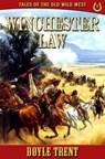 Winchester Law: Tales of the Old Wild West - Book 9 - Doyle Trent - 9781635296150