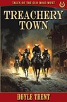Treachery Town - Doyle Trent - 9781635296266