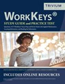 WorkKeys Study Guide and Practice Test Questions - Trivium Exam Prep Team - 9781635305708