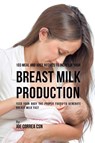103 Meal and Juice Recipes to Increase Your Breast Milk Production - Joe Correa - 9781635318548