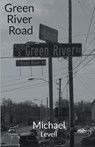 Green River Road - Michael Levell - 9781635347821