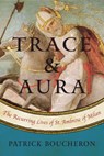 Trace and Aura - Patrick Boucheron - 9781635420074