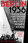 Berlin 1936: Fascism, Fear, and Triumph Set Against Hitler's Olympic Games - Oliver Hilmes - 9781635420418