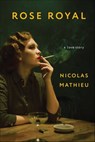 Rose Royal - Nicolas Mathieu - 9781635421965