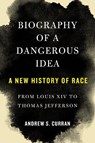 Biography of a Dangerous Idea - Andrew S. Curran - 9781635422245