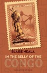 In the Belly of the Congo - Blaise Ndala ; Amy B. Reid - 9781635422580