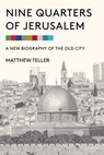 9 QUARTERS OF JERUSALEM - Matthew Teller - 9781635423341