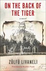 On the Back of the Tiger - Zulfu Livaneli ; Brendan Freely - 9781635423914