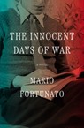 The Innocent Days of War - Mario Fortunato ; Julia MacGibbon - 9781635424140