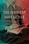 The Innocent Days of War - Mario Fortunato ; Julia MacGibbon - 9781635424140