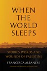 When the World Sleeps - Francesca Albanese ; Gregory Conti - 9781635426038