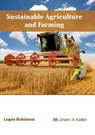 Sustainable Agriculture and Farming - Logen Robinson - 9781635490008