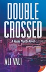 Double-Crossed - Ali Vali - 9781635553024