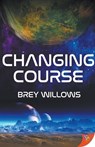 Changing Course - WILLOWS,  Brey - 9781635553352