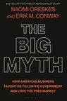 BIG MYTH - Naomi Oreskes ; Erik M Conway - 9781635573572