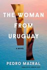The Woman from Uruguay - Pedro Mairal - 9781635577334