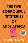 The Five Sorrowful Mysteries of Andy Africa - Stephen Buoro - 9781635577785