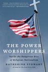 Stewart, K: Power Worshippers - Katherine Stewart - 9781635577877