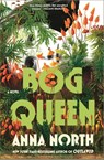 North, A: Bog Queen - Anna North - 9781635579666