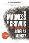 The Madness of Crowds: Gender, Race and Identity - Douglas Murray - 9781635579949