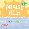 Praise Him: A Celebration of God - 7. Cats Press - 9781635603989
