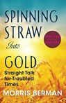 Spinning Straw Into Gold - Morris Berman - 9781635610536