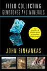 Field Collecting Gemstones and Minerals - John Sinkankas - 9781635610642