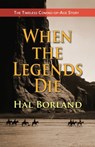 When the Legends Die: The Timeless Coming-of-Age Story about a Native American Boy Caught Between Two Worlds - Hal Borland - 9781635618648